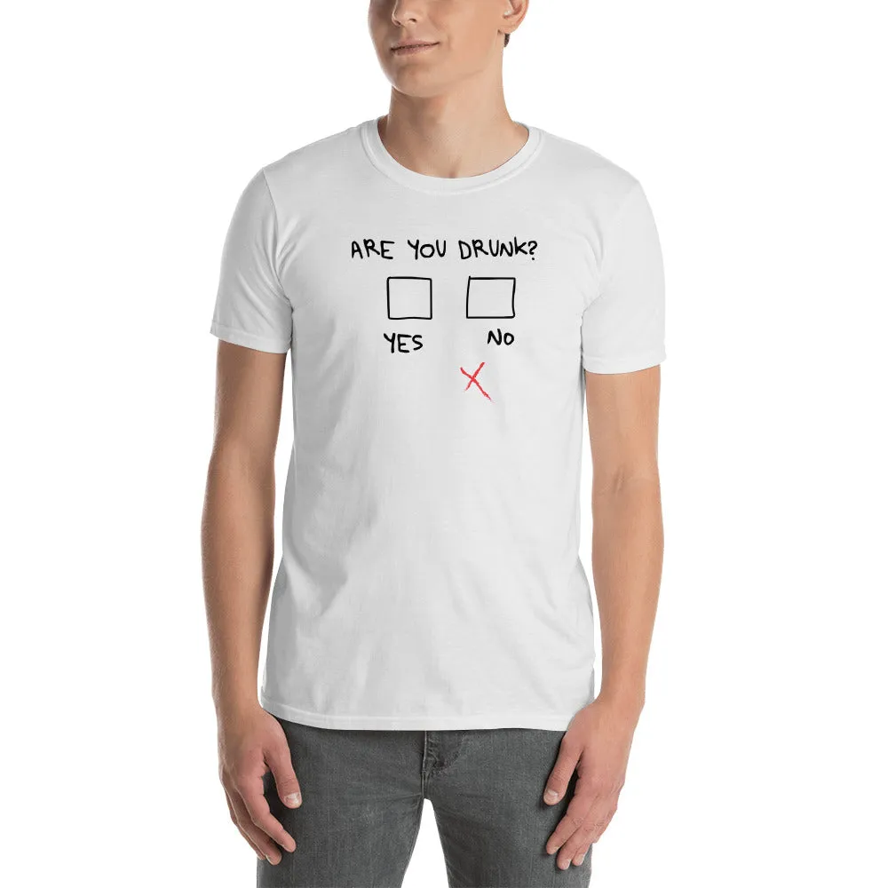 Are You Drunk? Funny Beer T-shirt Short Sleeve Unisex (4 Colors)