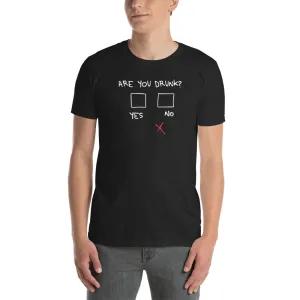Are You Drunk? Funny Beer T-shirt Short Sleeve Unisex (4 Colors)