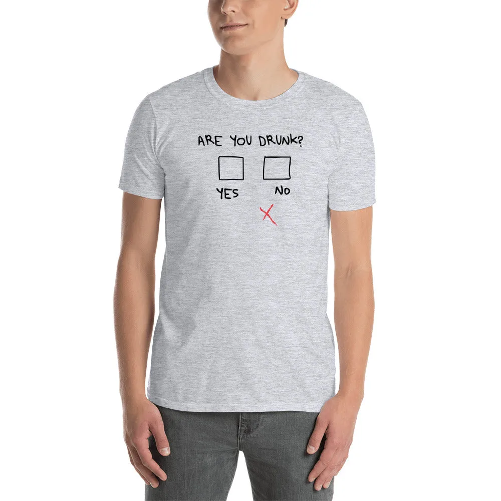 Are You Drunk? Funny Beer T-shirt Short Sleeve Unisex (4 Colors)