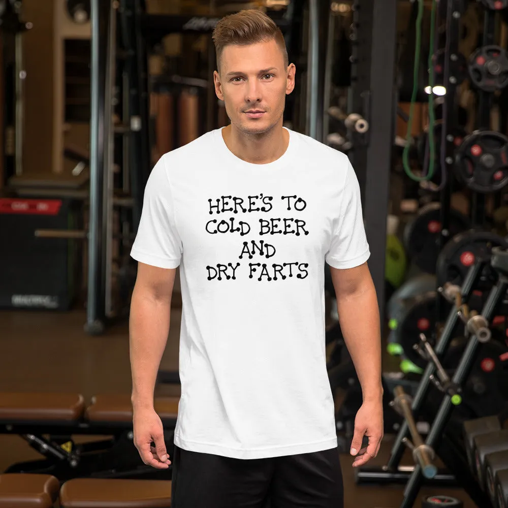 Funny Shirts | Here’s To Cold Beer and Dry Farts Short Sleeve Unisex T-shirt (5 Colors)