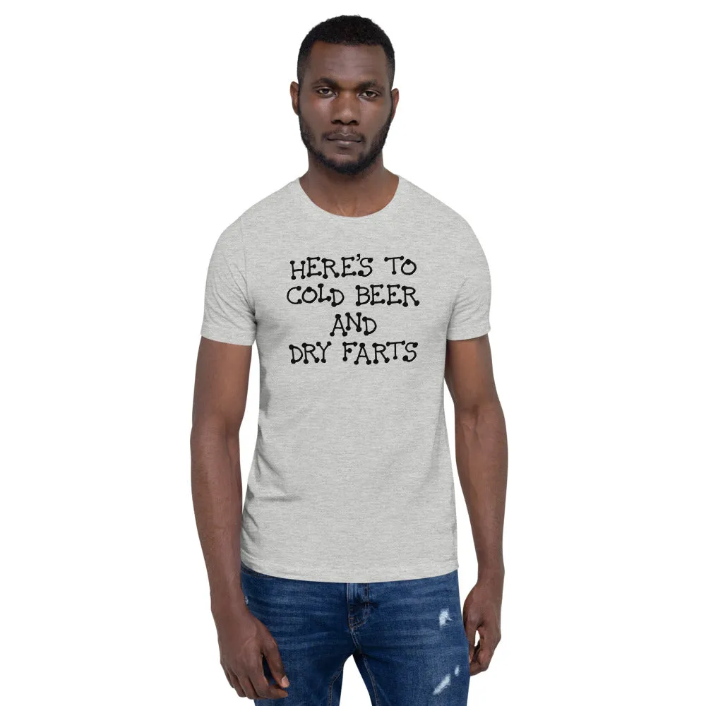 Funny Shirts | Here’s To Cold Beer and Dry Farts Short Sleeve Unisex T-shirt (5 Colors)