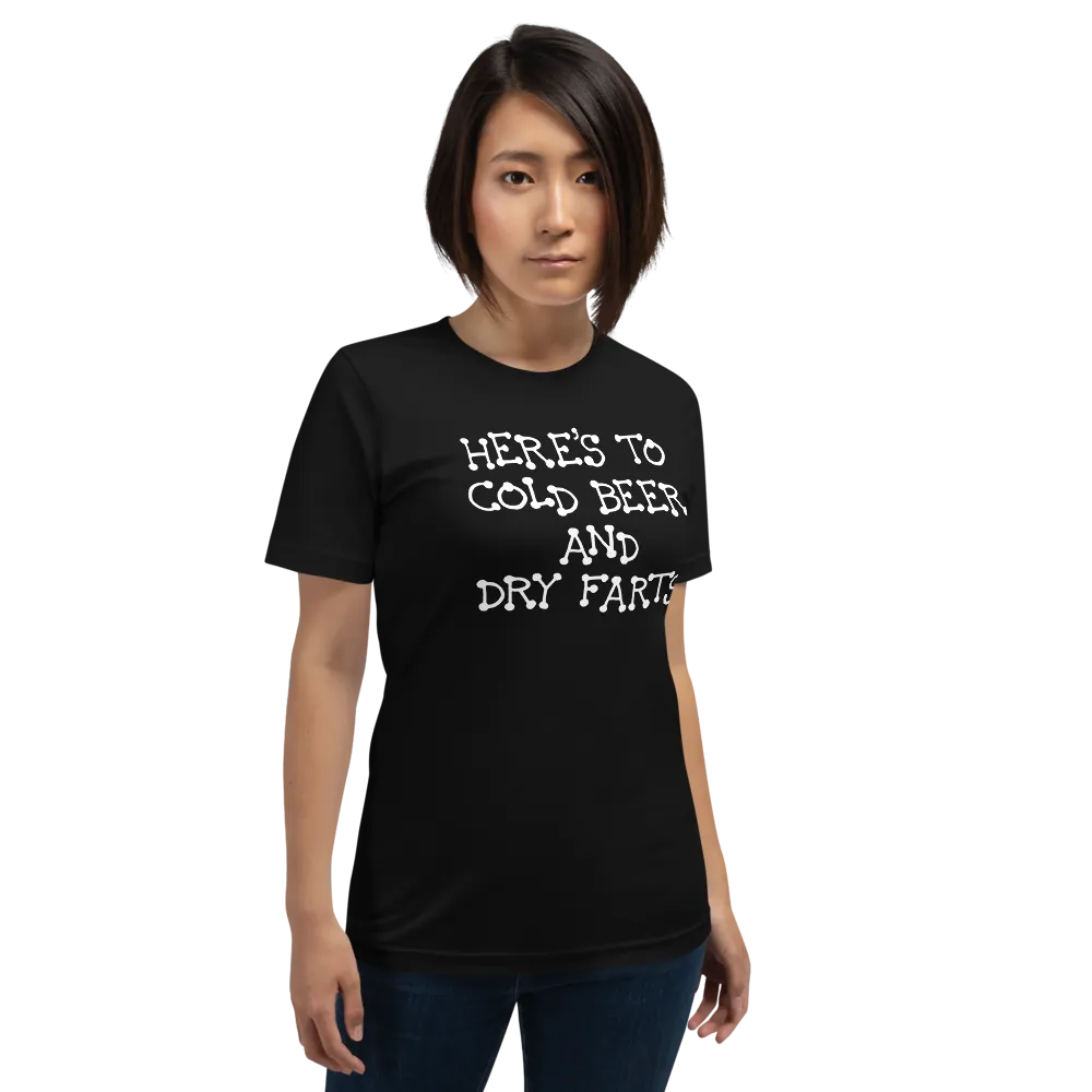 Funny Shirts | Here’s To Cold Beer and Dry Farts Short Sleeve Unisex T-shirt (5 Colors)