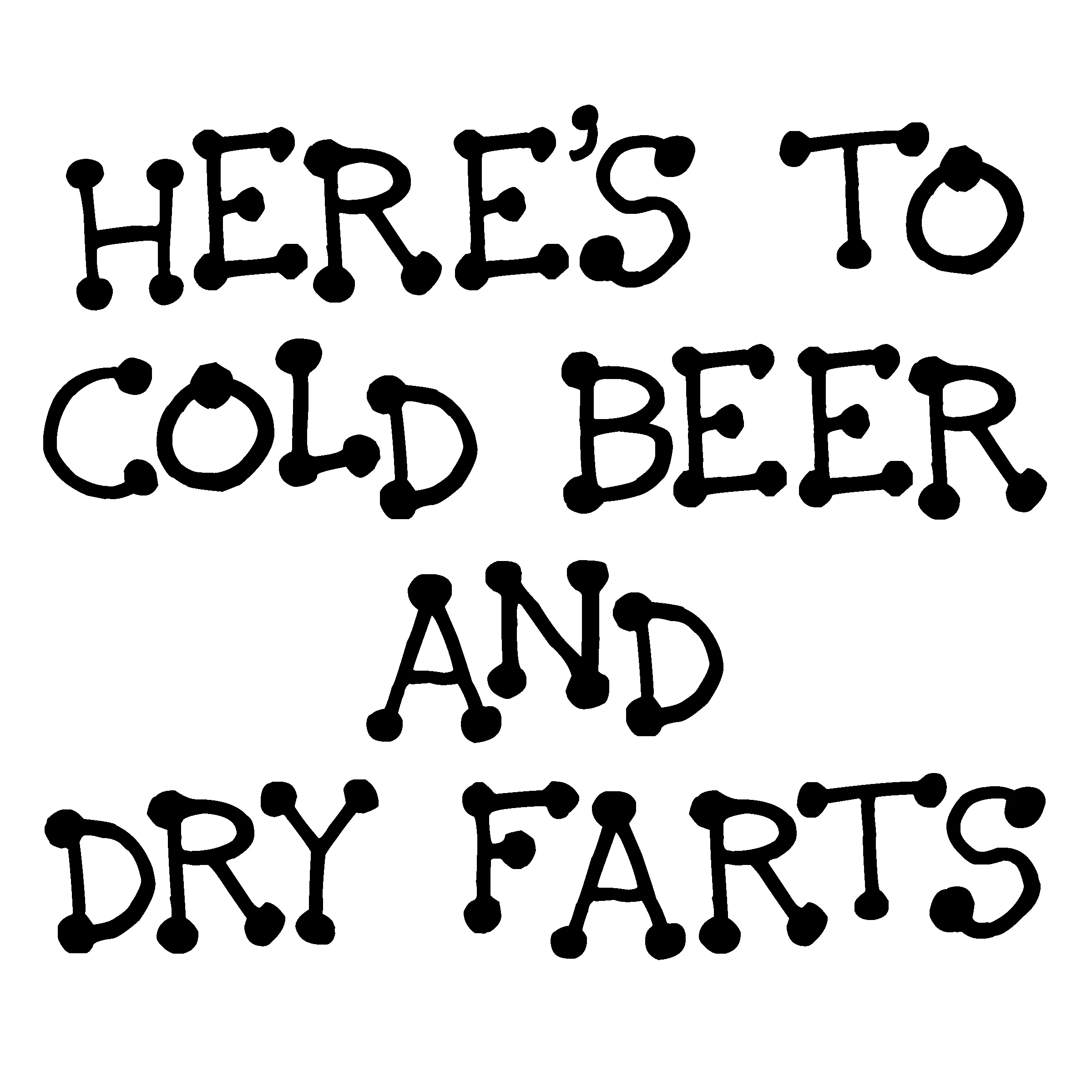 Funny Shirts | Here’s To Cold Beer and Dry Farts Short Sleeve Unisex T-shirt (5 Colors)