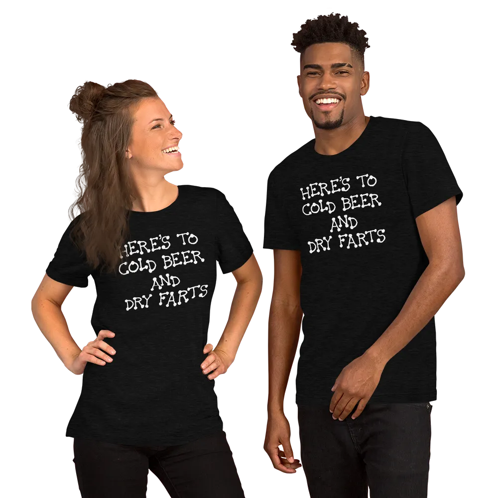 Funny Shirts | Here’s To Cold Beer and Dry Farts Short Sleeve Unisex T-shirt (5 Colors)
