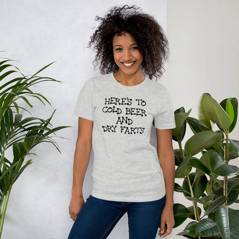 Funny Shirts | Here’s To Cold Beer and Dry Farts Short Sleeve Unisex T-shirt (5 Colors)