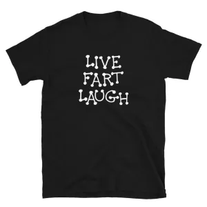 Funny Shirts | Live Fart Laugh Short Sleeve Unisex T-shirt (5 Colors)