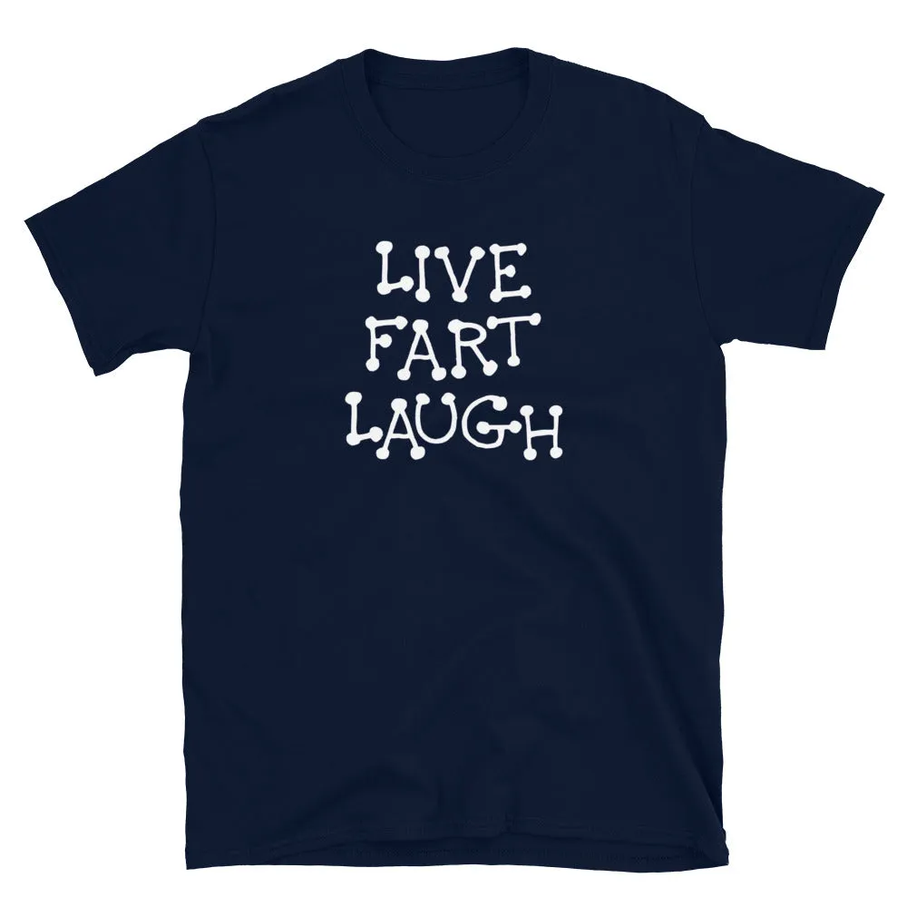 Funny Shirts | Live Fart Laugh Short Sleeve Unisex T-shirt (5 Colors)
