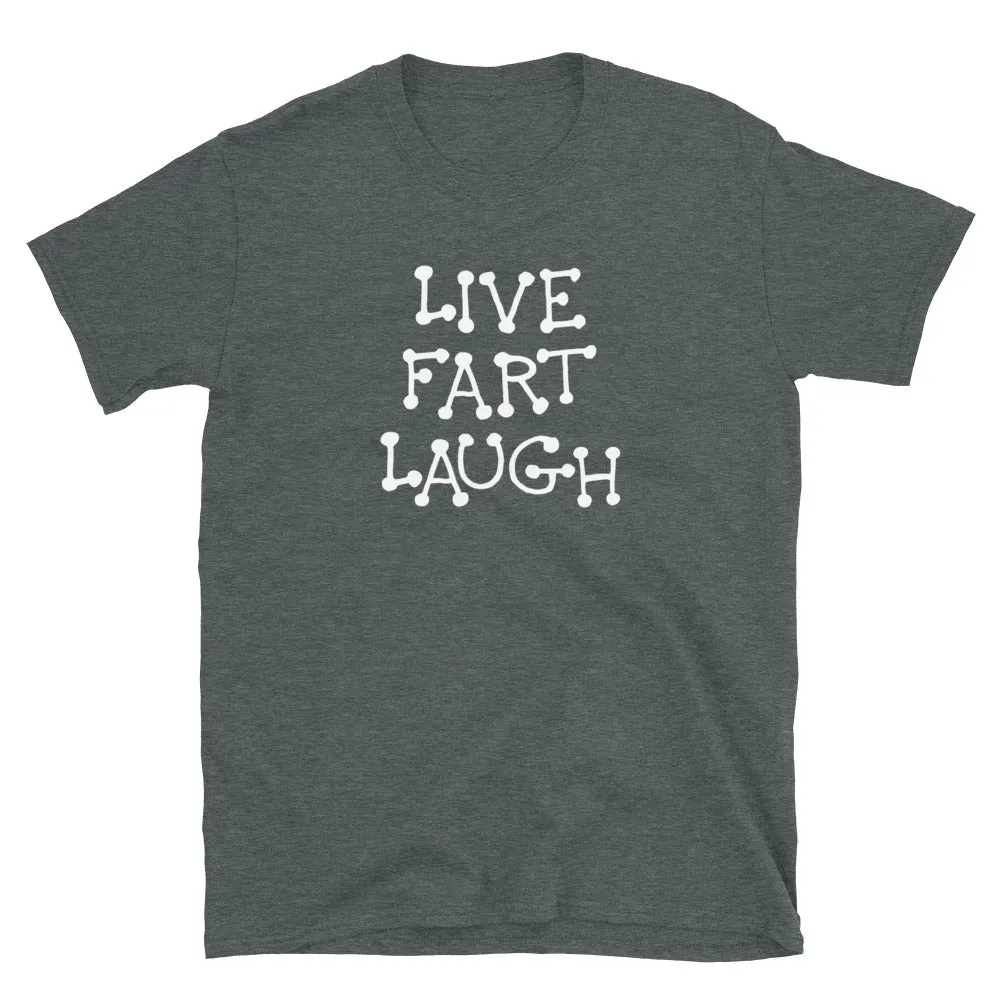 Funny Shirts | Live Fart Laugh Short Sleeve Unisex T-shirt (5 Colors)