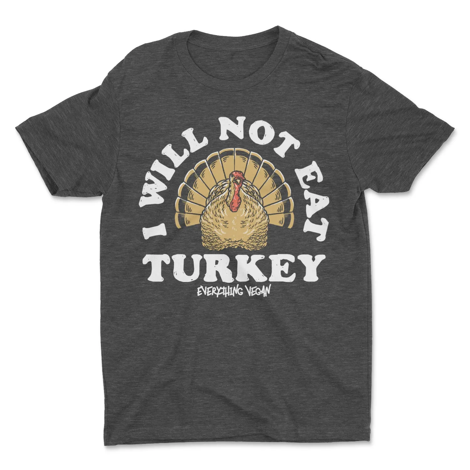 I Will Not Eat Turkey Shirt