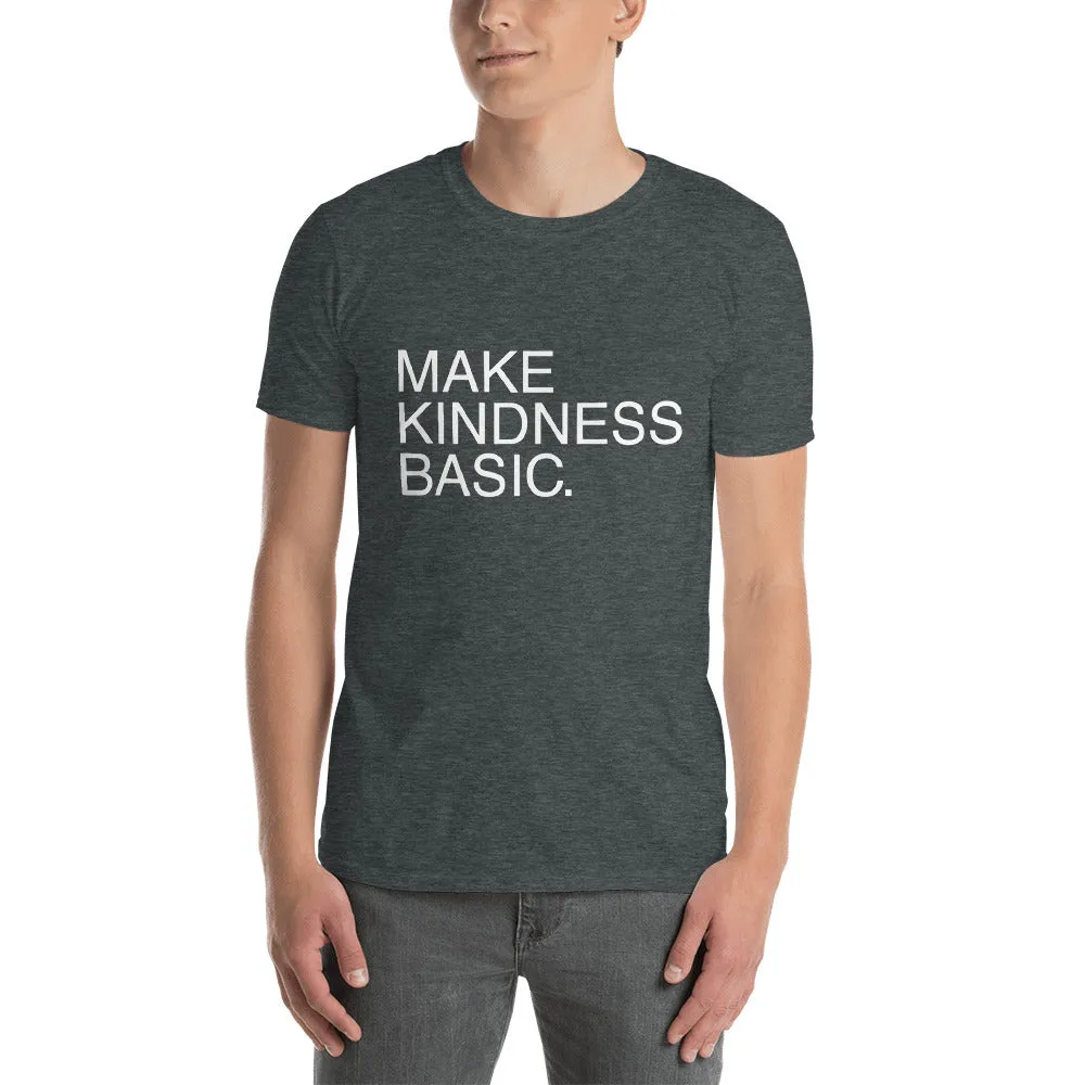 Make Kindness Basic // Adult Unisex T-Shirt