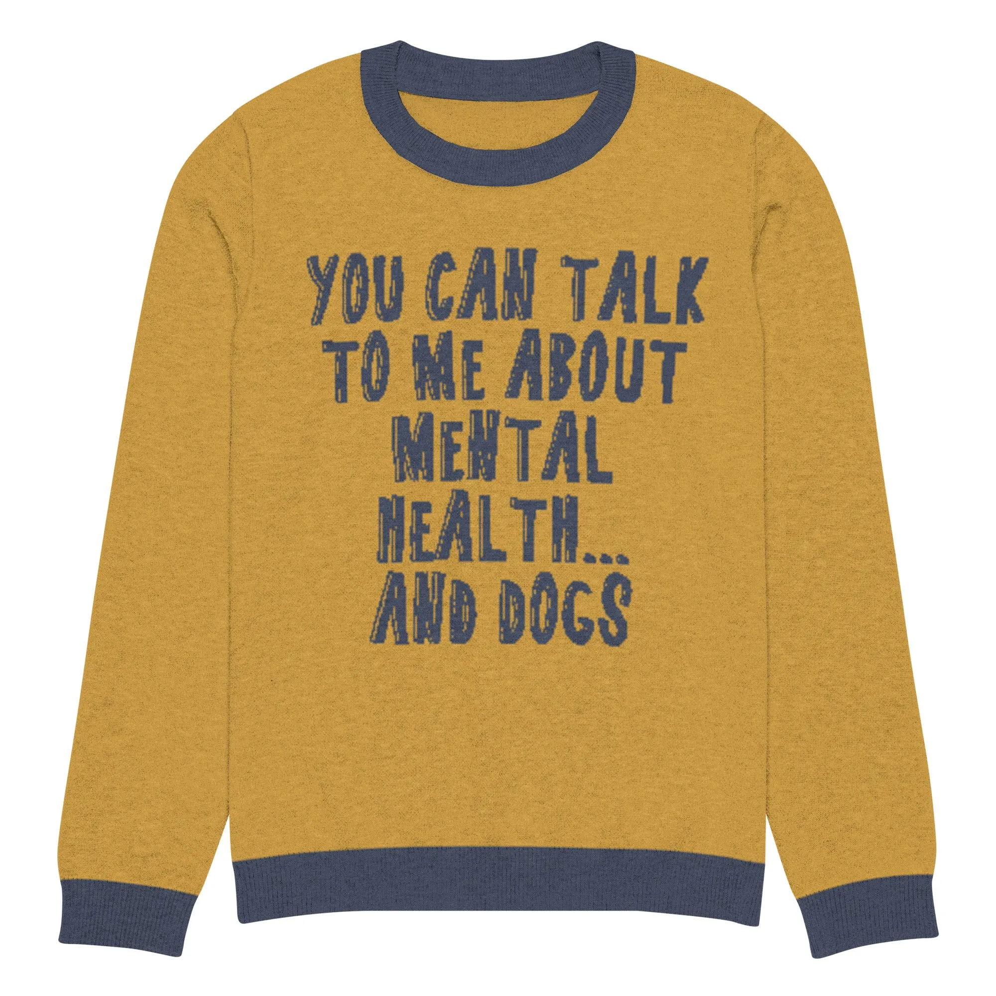 You Can Talk To Me About Mental Health And Dogs Knitted Sweater