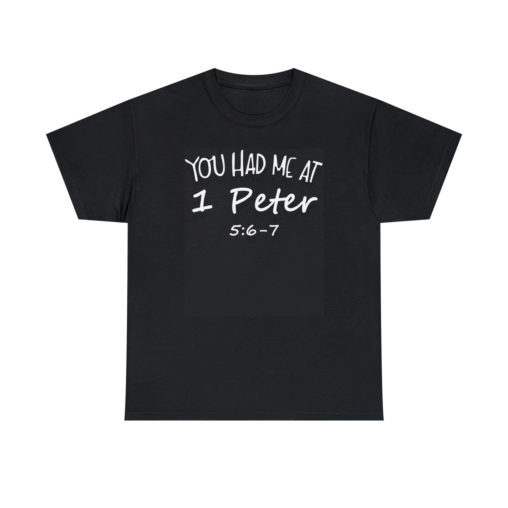 You Had Me At 1 Peter 5:6-7 Men's T-Shirt
