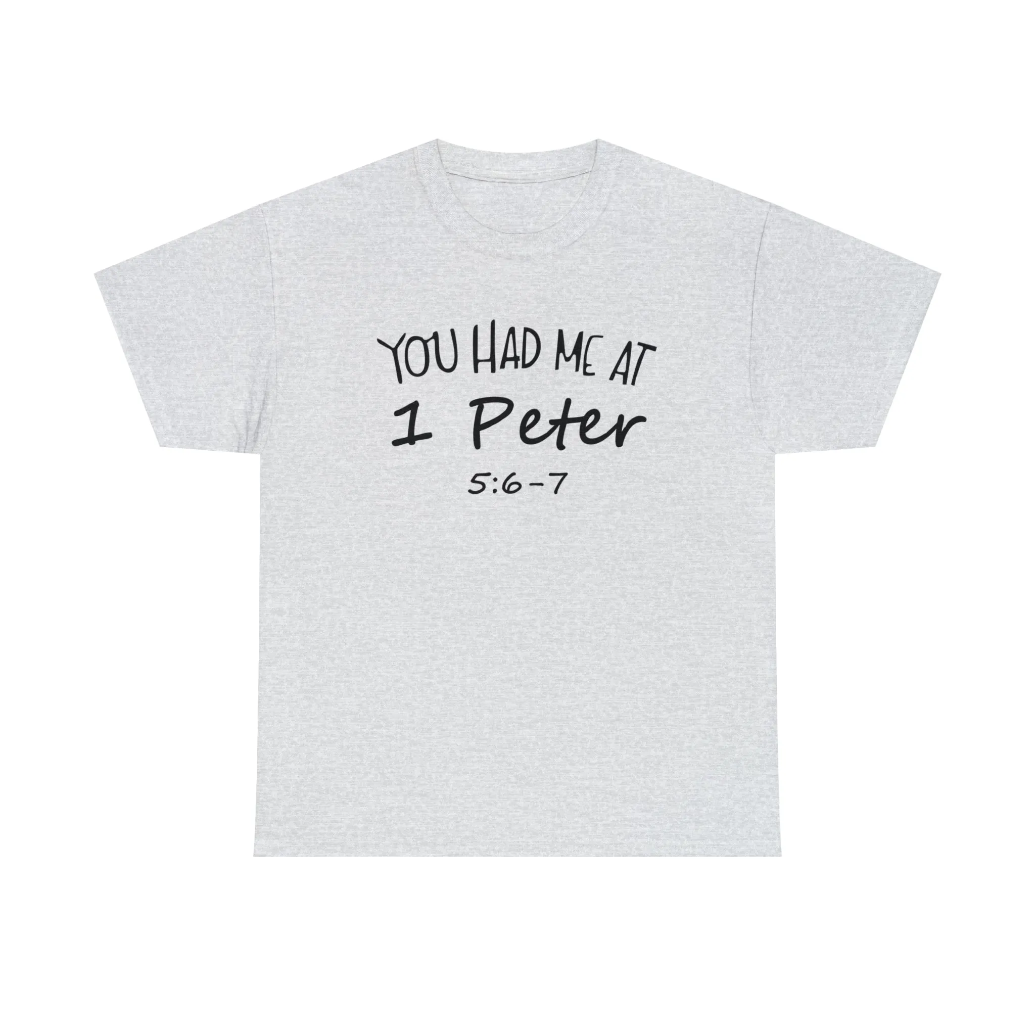 You Had Me At 1 Peter 5:6-7 Men's T-Shirt